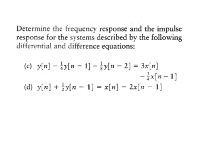 Determine the frequency response and the impulse