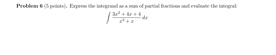 Problem 6 ( 5 points ) . Express the integrand as
