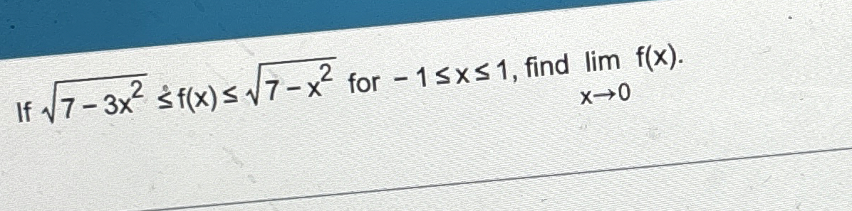 If 7 - 3 x 2 2 f ( x ) 7 - x 2 2 for - 1 x 1 ,