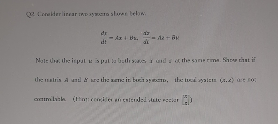 Q 2 . Consider linear two systems shown below. d