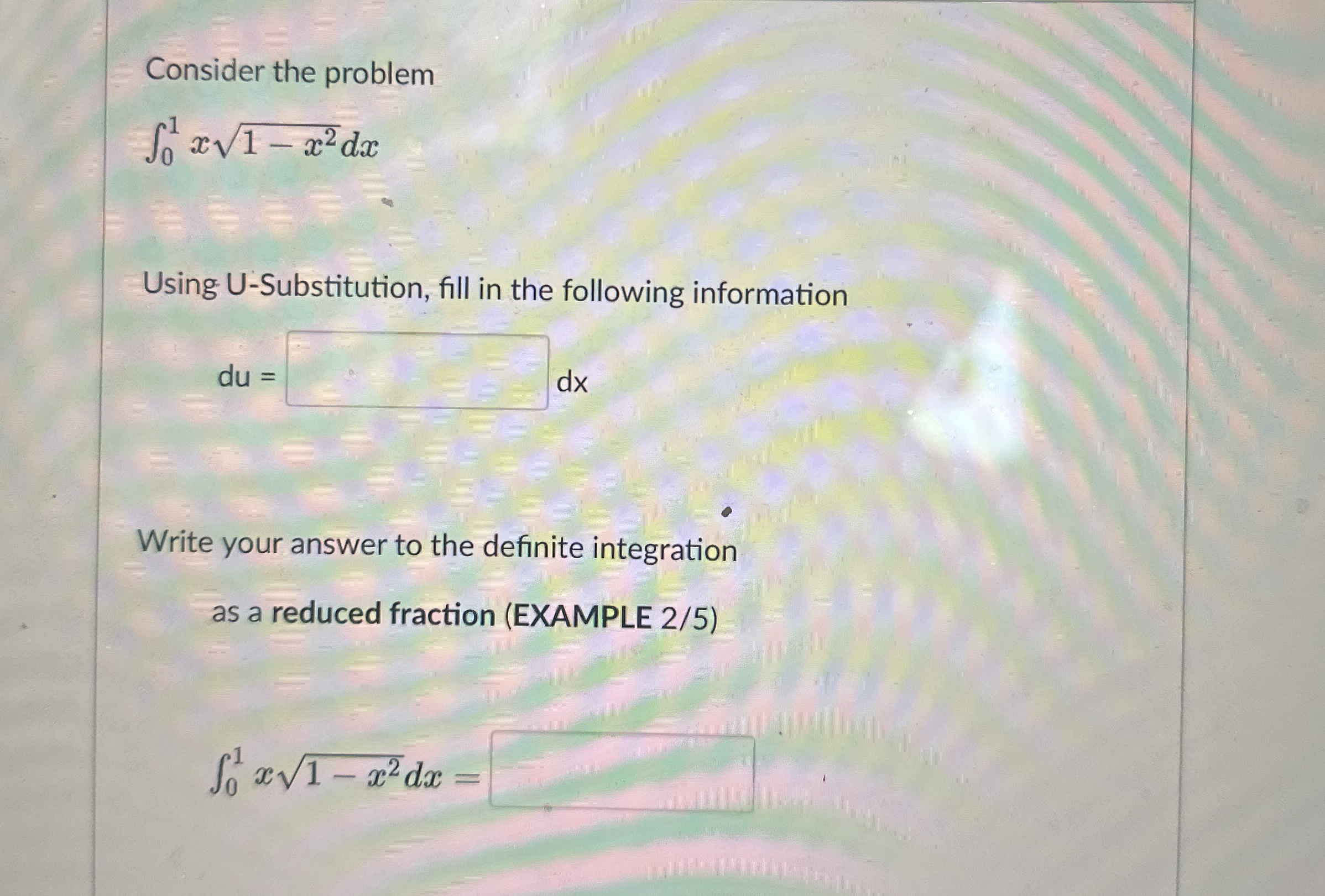 Consider the problem 0 1 x 1 - x 2 2 d x Using U