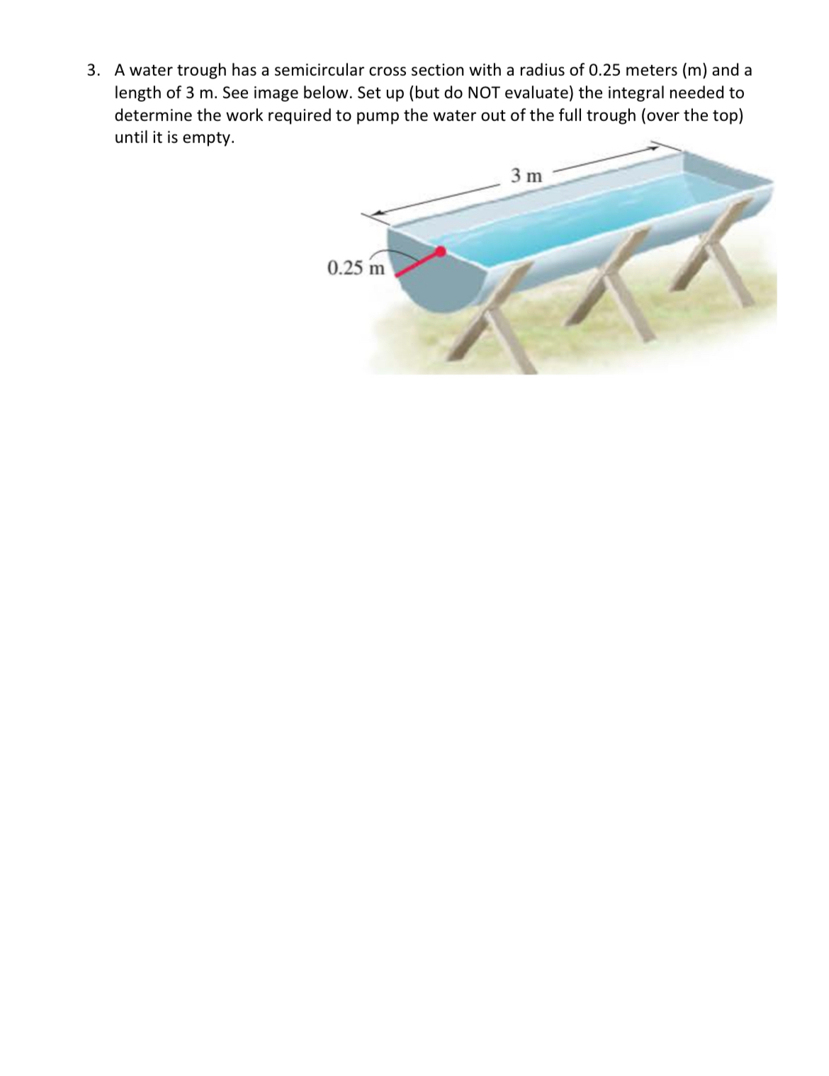 A water trough has a semicircular cross section
