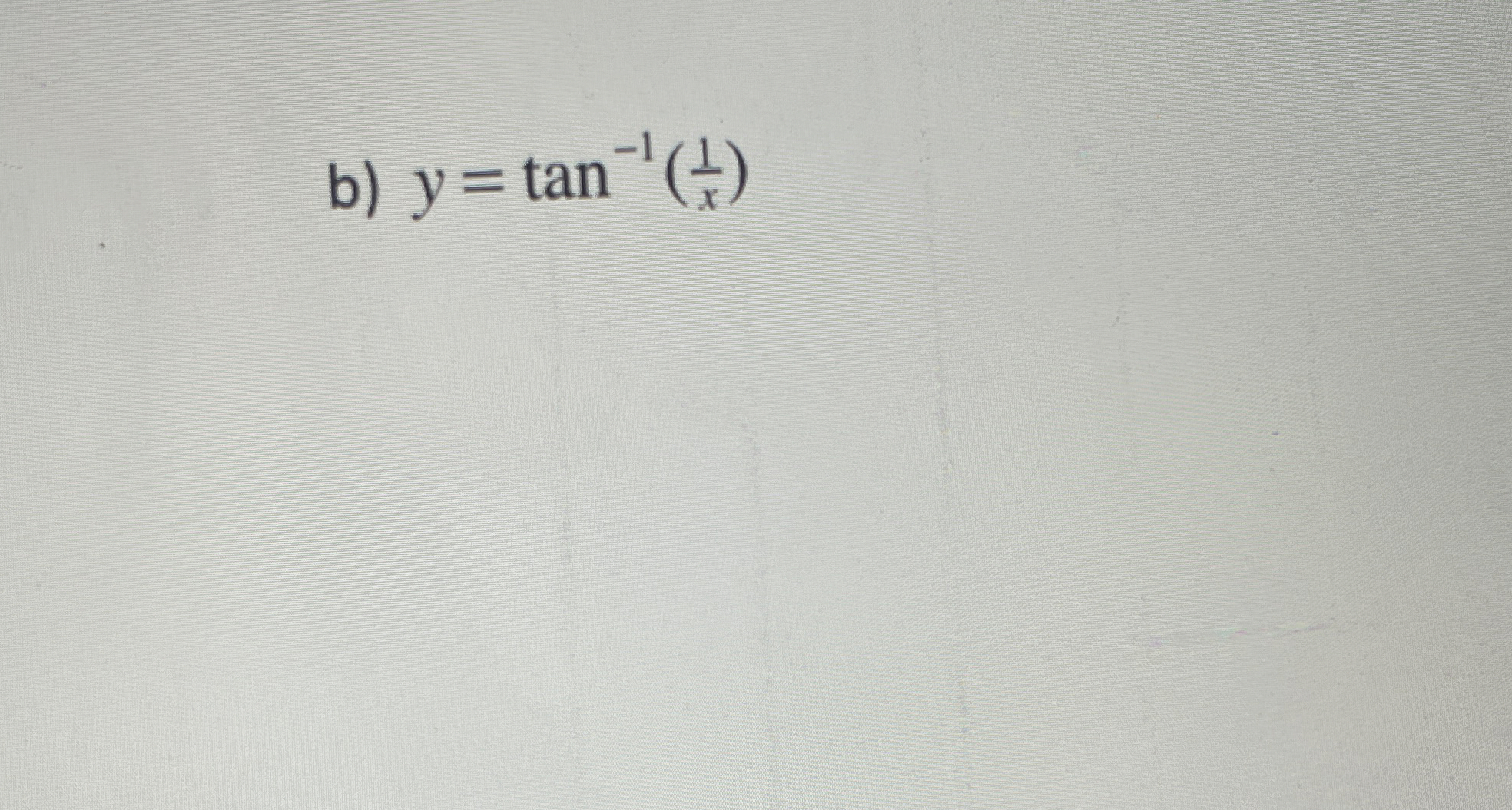 b ) y = t a n - 1 ( 1 x )