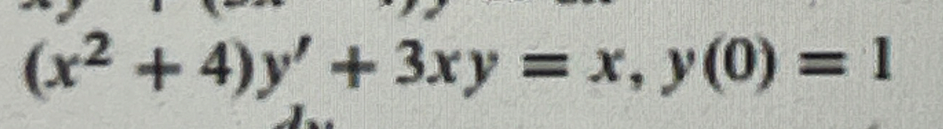 ( x 2 + 4 ) y ' + 3 x y = x , y ( 0 ) = 1 f an