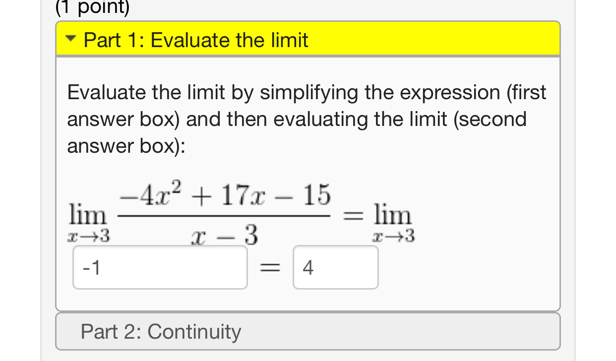 ( 1 point ) Part 1 : Evaluate the limit Evaluate