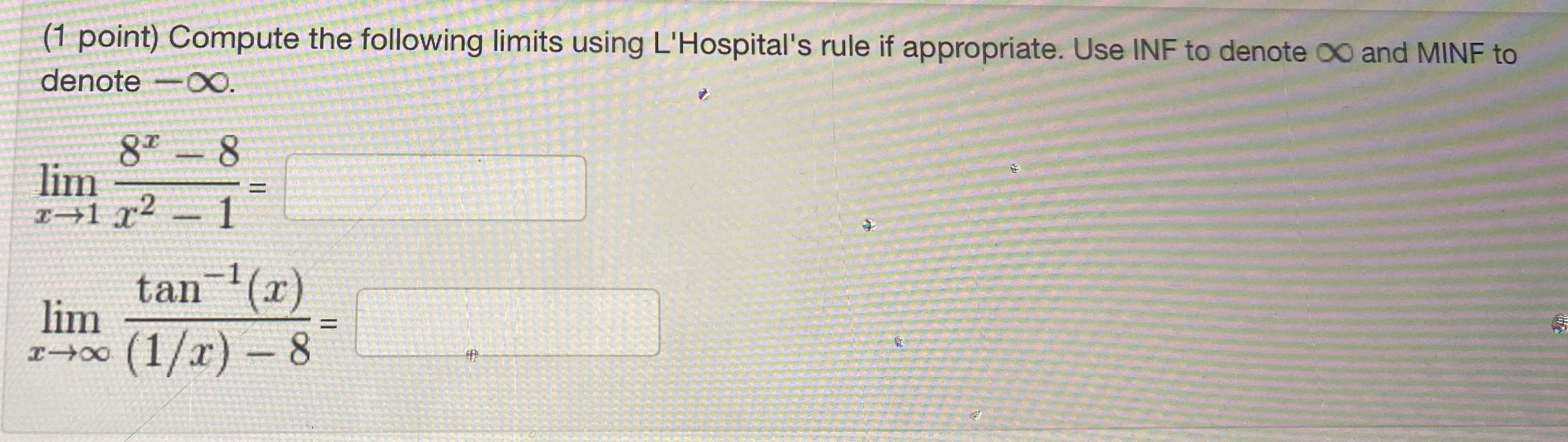 ( 1 point ) Compute the following limits using