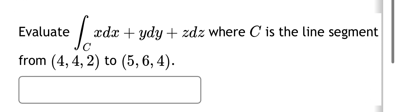 Evaluate C x d x + y d y + z d z where C is the
