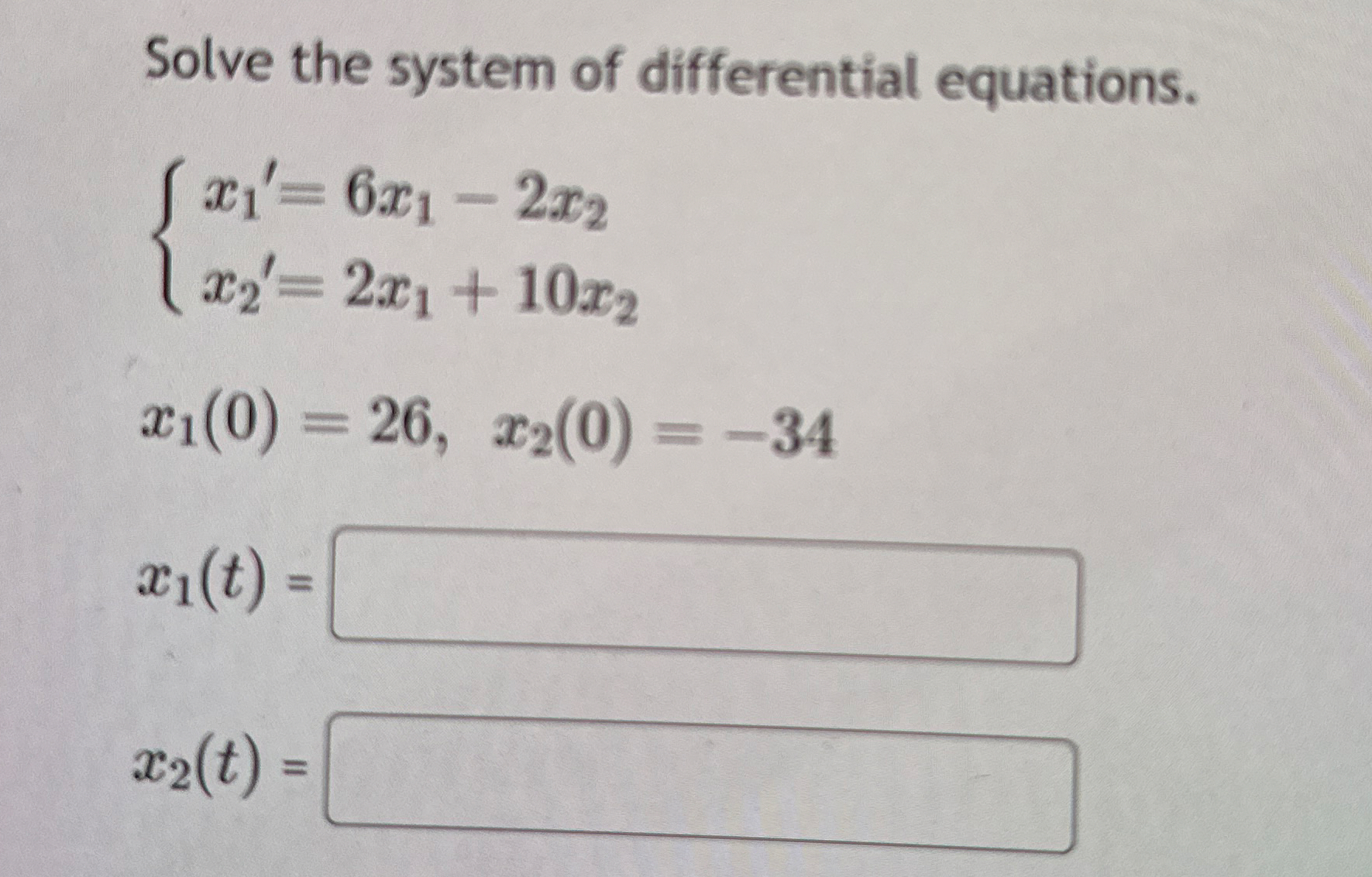 Solve the system of differential equations. { x 1