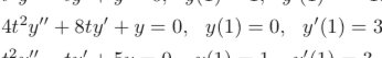 4 t 2 y ' ' + 8 t y ' + y = 0 , y ( 1 ) = 0 , y '