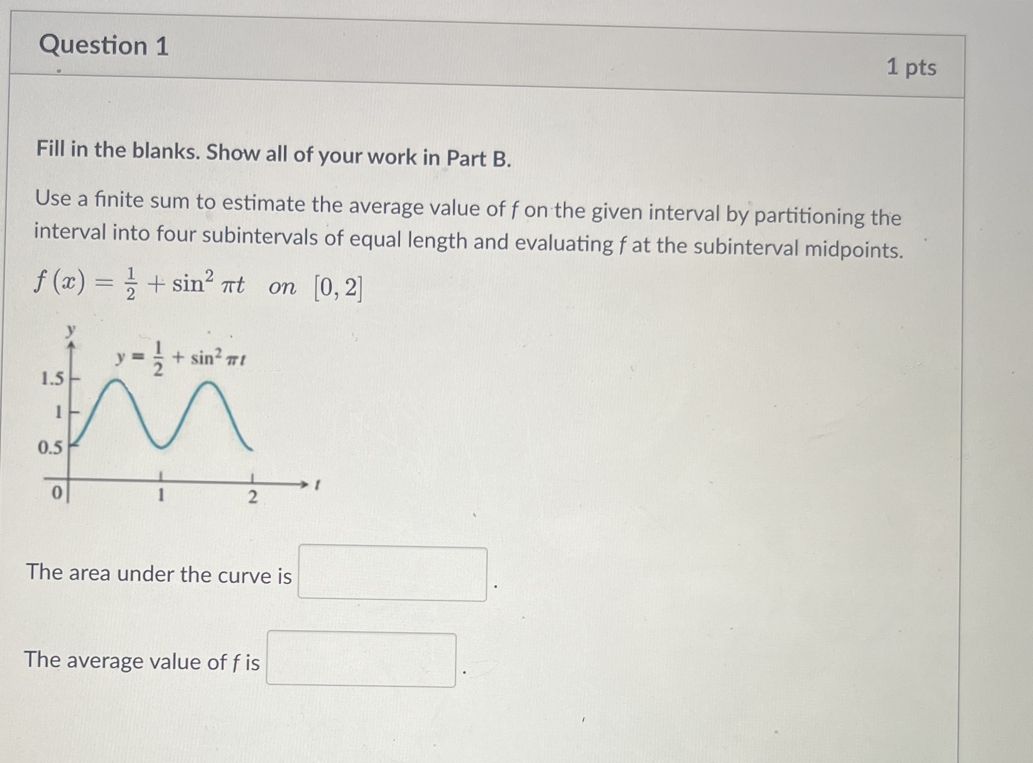Question 1 1 pts Fill in the blanks. Show all of