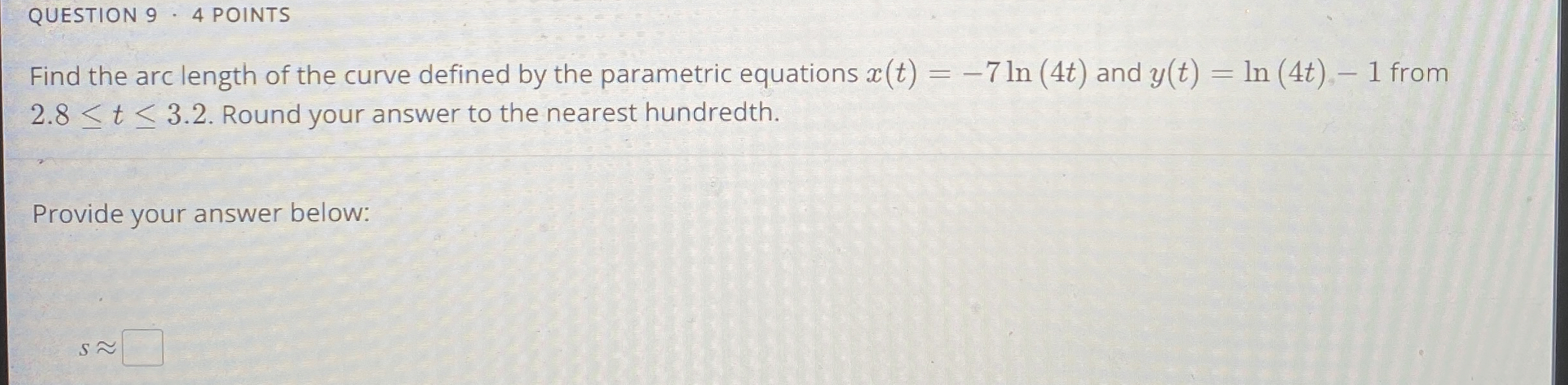 QUESTION 9 4 POINTS Find the arc length of the