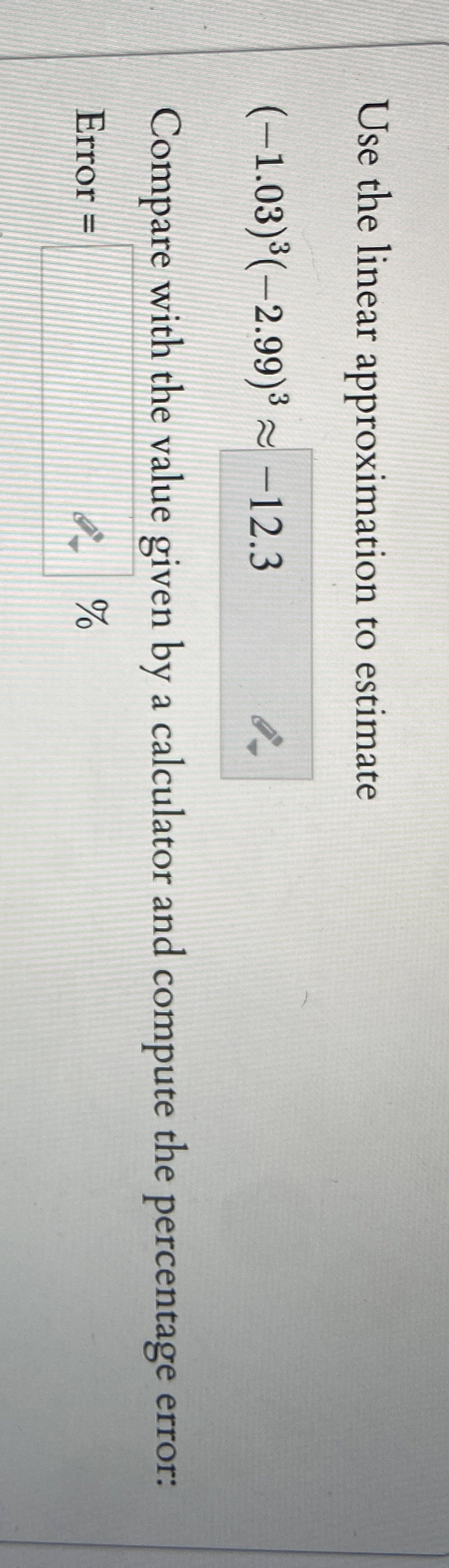 Use the linear approximation to estimate ( - 1 .