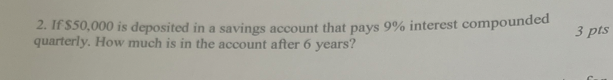 If $ 5 0 , 0 0 0 is deposited in a savings
