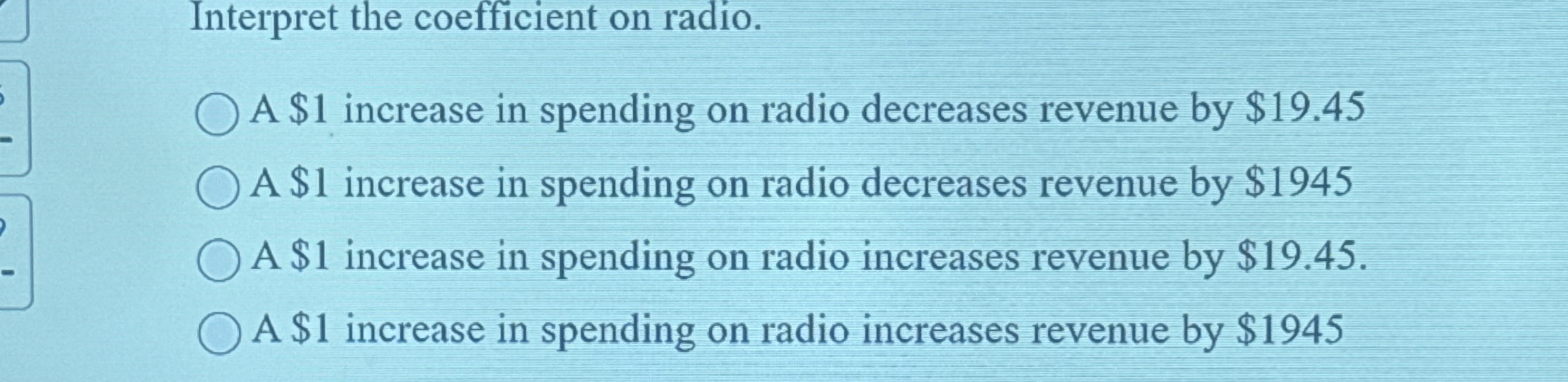 Interpret the coefficient on radio. A $ 1