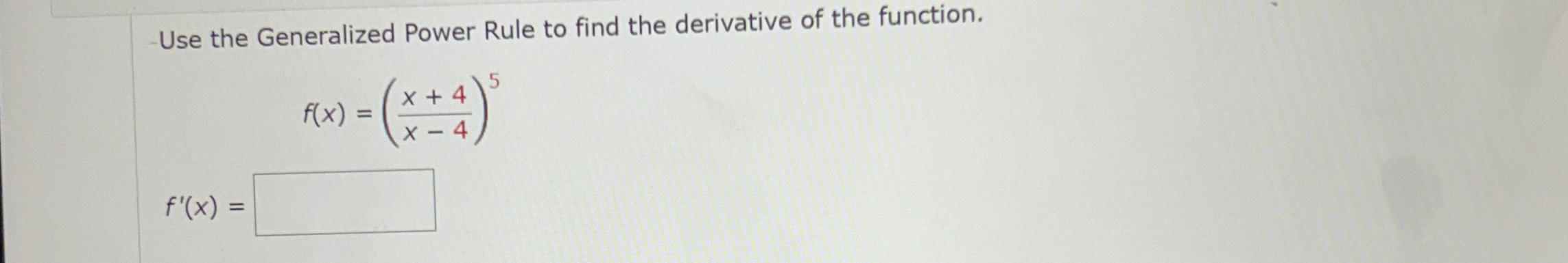 Use the Generalized Power Rule to find the
