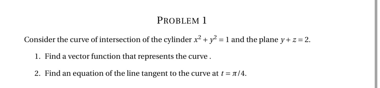 Problem 1 Consider the curve of intersection of