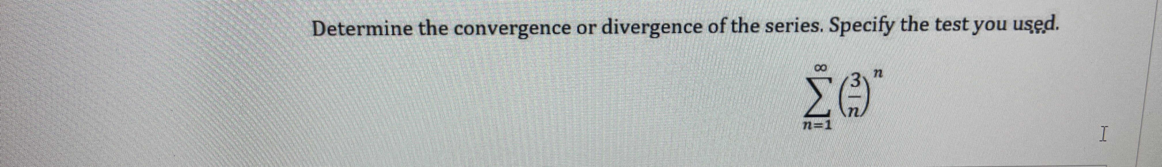 Determine the convergence or divergence of the