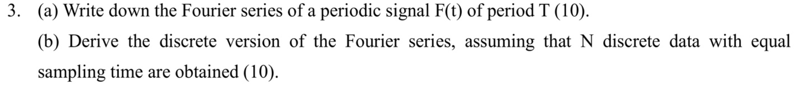 3 . ( a ) Write down the Fourier series of a