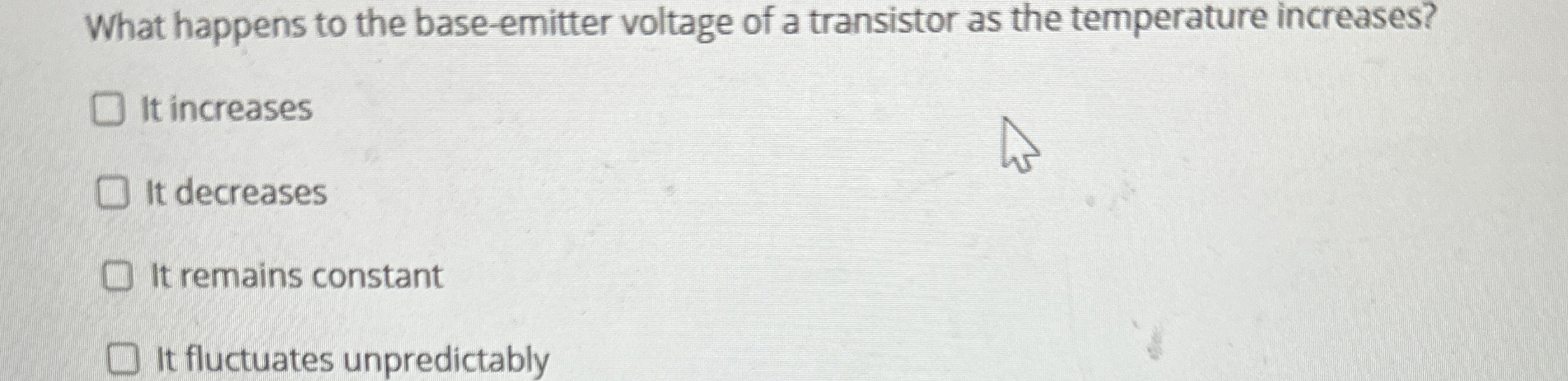 What happens to the base - emitter voltage of a