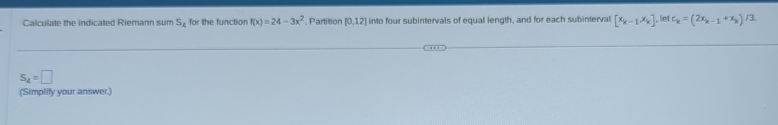 Calculate the indicated Riemann sum S 4 for the