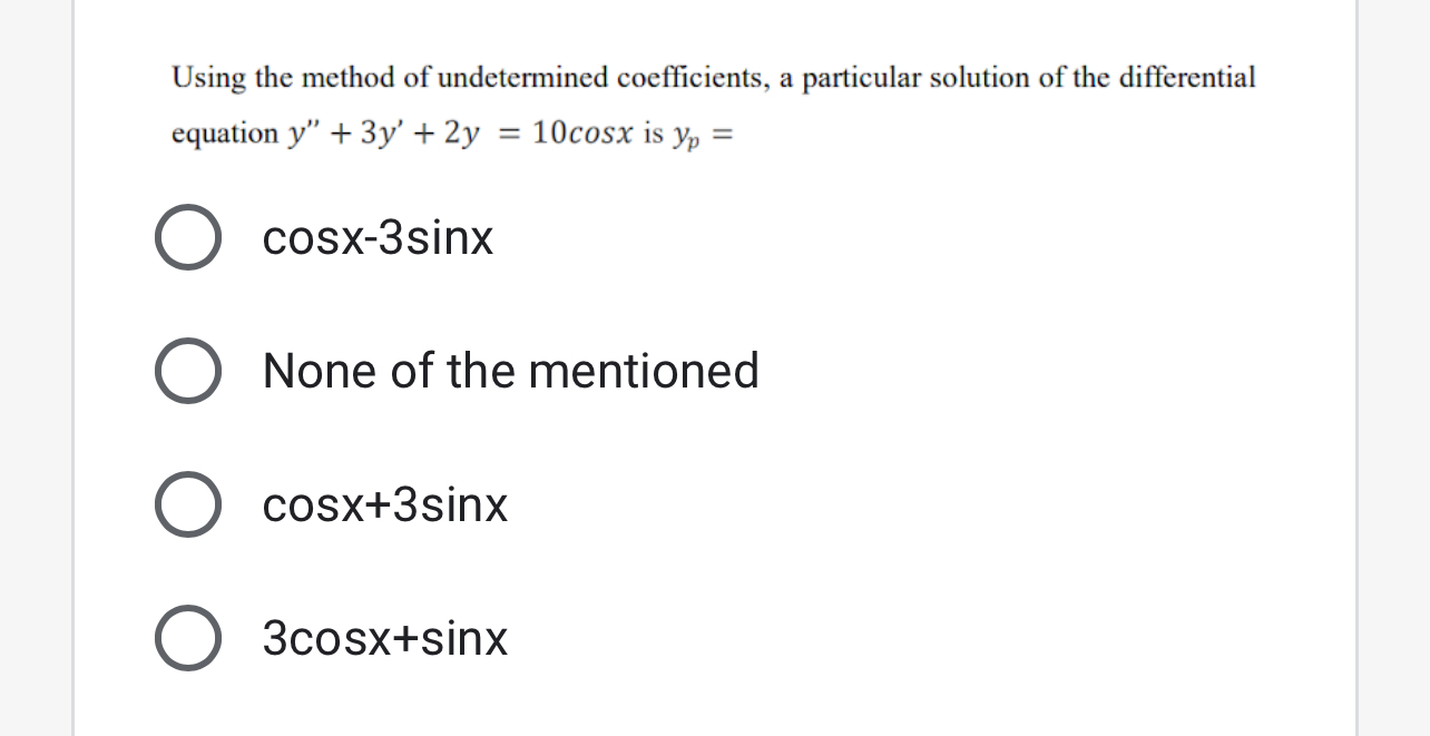 Using the method of undetermined coefficients, a