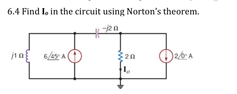 6 . 4 Find I o in the circuit using Norton's