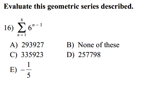 Evaluate this geometric series described. n = 1 8