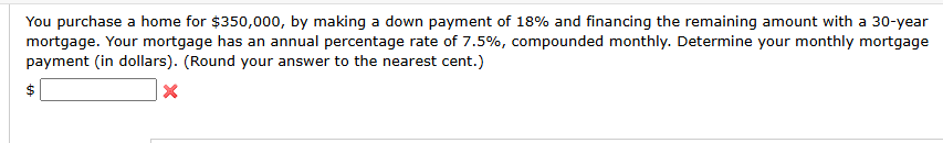 You purchase a home for \ ( \ $ 3 5 0 , 0 0 0 \ )