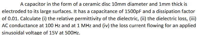 A capacitor in the form of a ceramic disc 1 0 mm