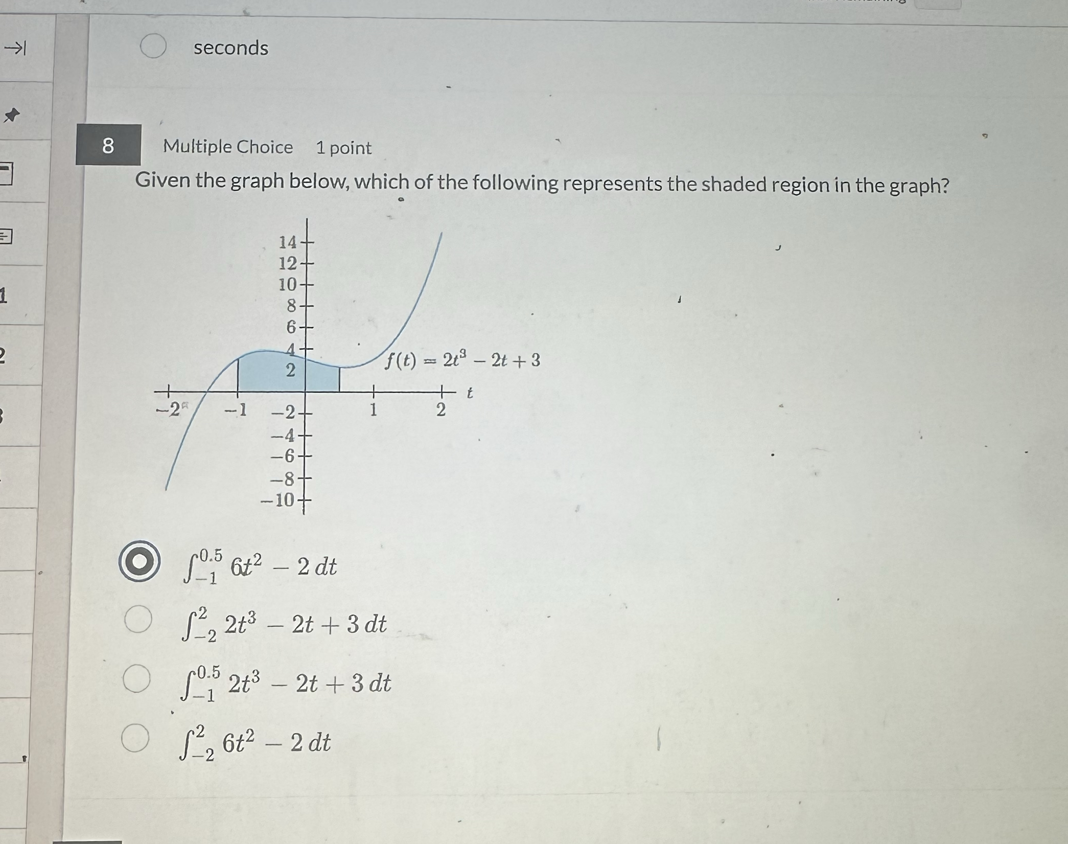 8 seconds 3 Multiple Choice 1 point Given the