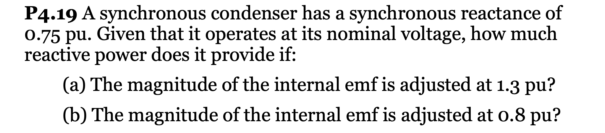 P 4 . 1 9 A synchronous condenser has a