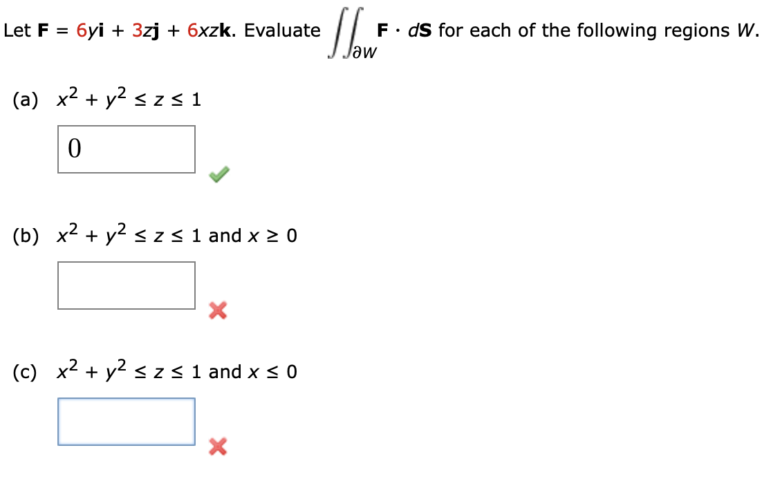 Let F = 6 yi + 3 zj + 6 xzk . Evaluate _ ( delW )