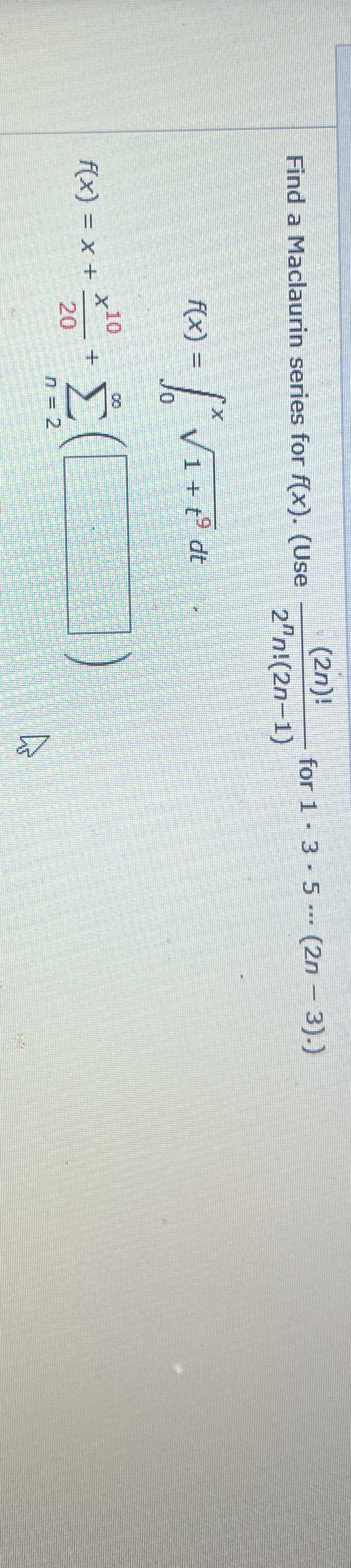 Find a Maclaurin series for f ( x ) . ( Use ( 2 n