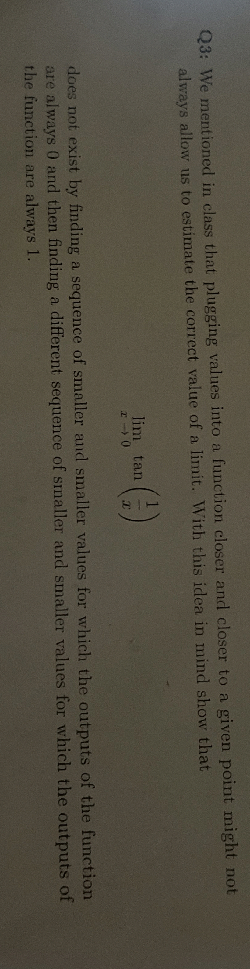 Q 3 : We mentioned in class that plugging values