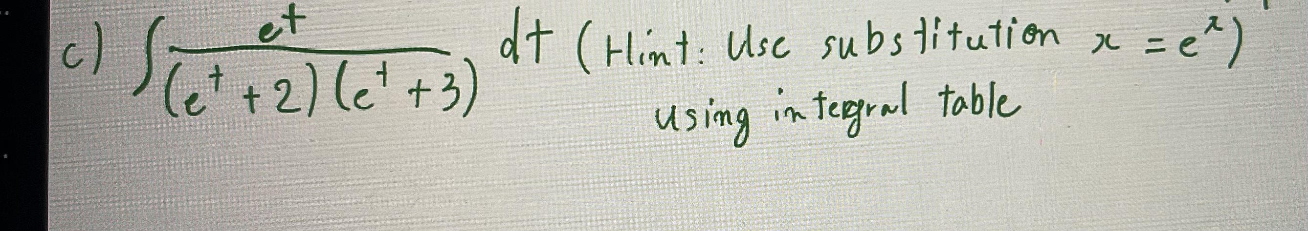 c ) e t ( e t + 2 ) ( e t + 3 ) d t ( Hint: Usc