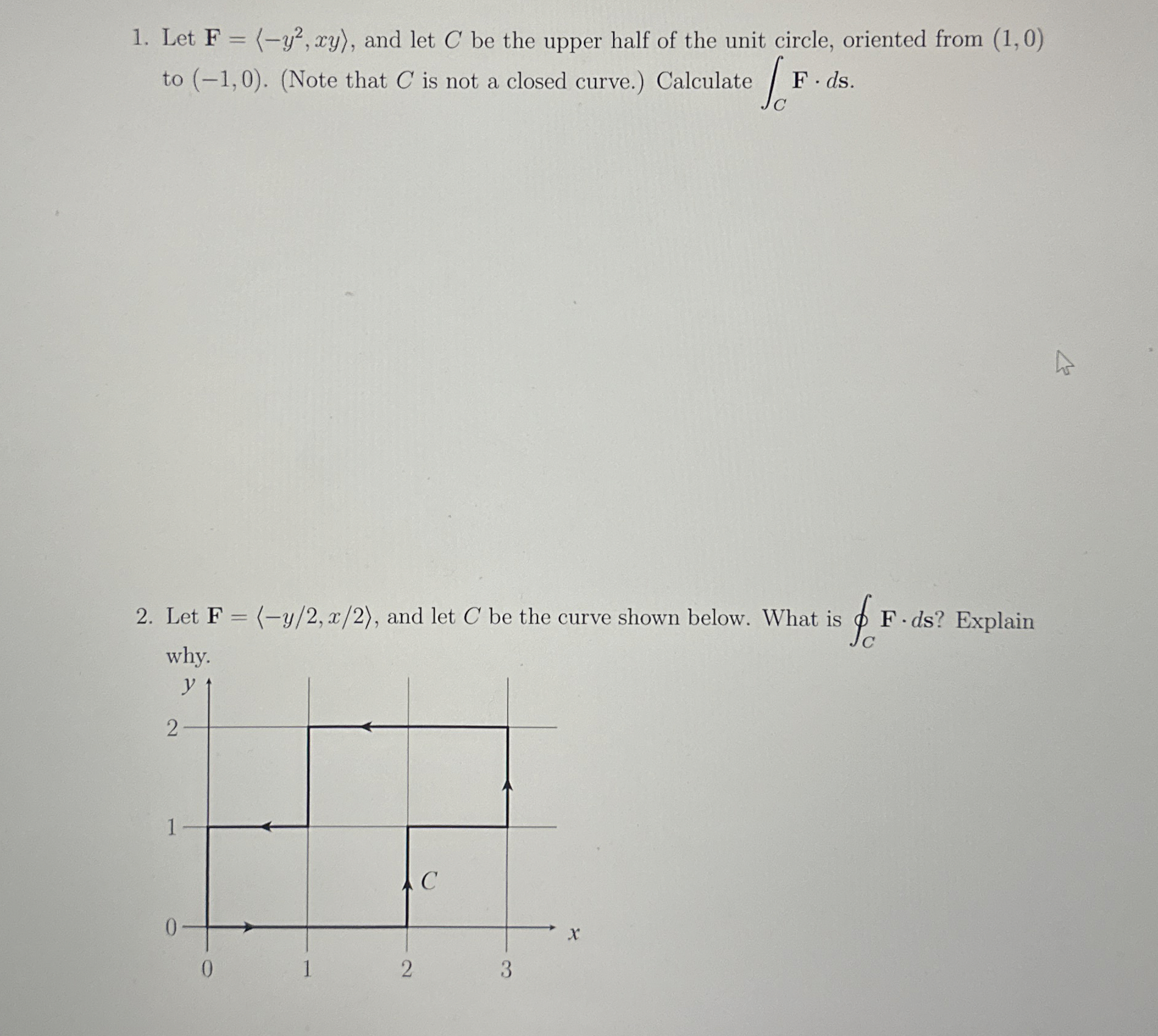 Let F = ( : - y 2 , x y : ) , and let C be the