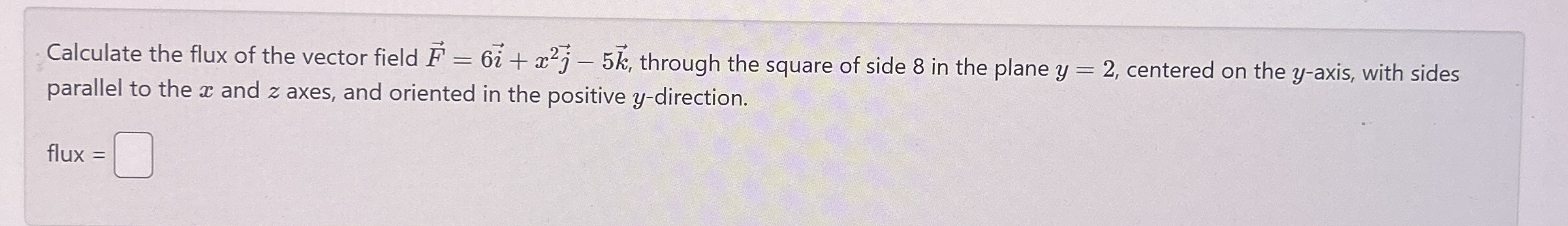 Calculate the flux of the vector field vec ( F )