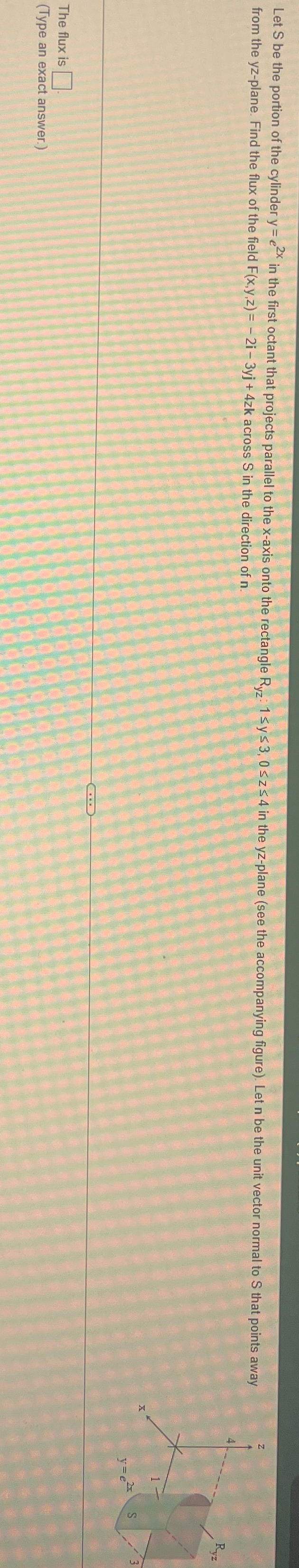 from the y z - plane. Find the flux of the field