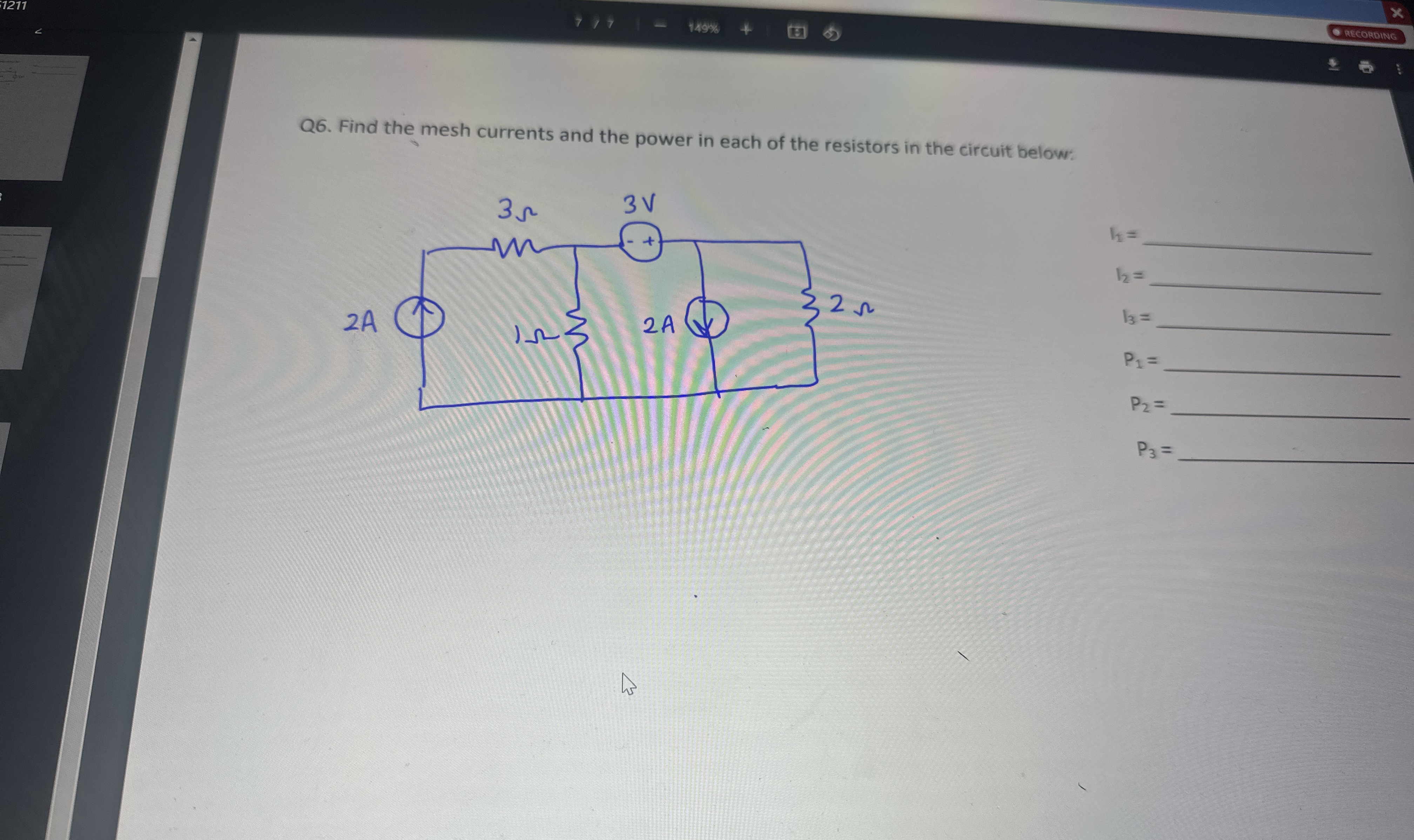 Q 6 . Find the mesh currents and the power in