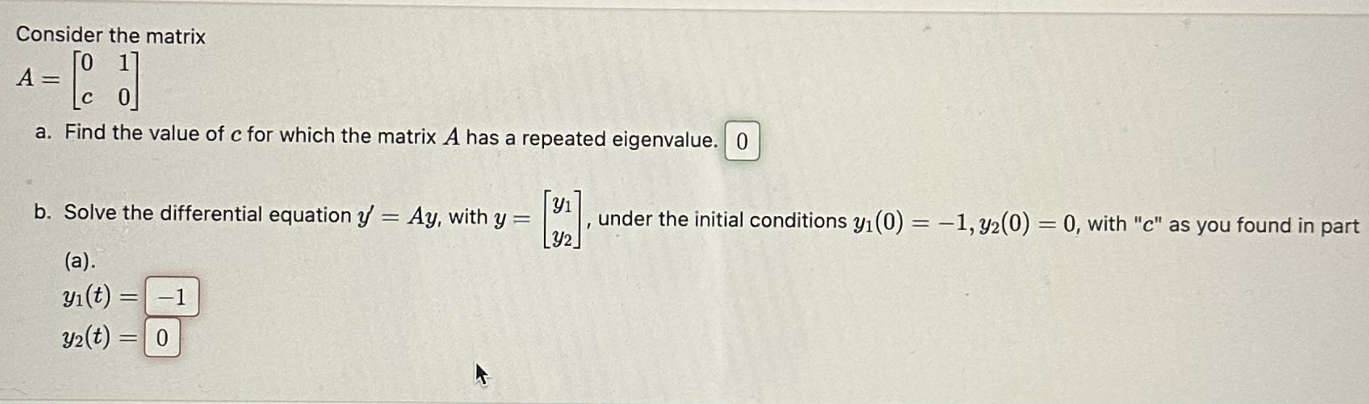 y 1 ( t ) is correct, y 2 ( t ) is not