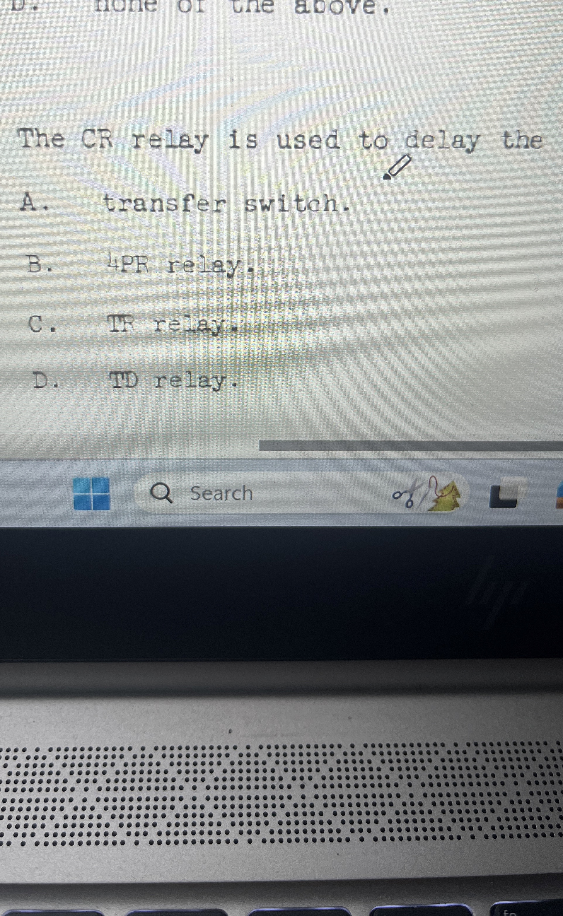 The CR relay is used to delay the A . transfer