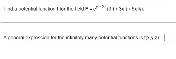Find a potential function f for the field F = e y