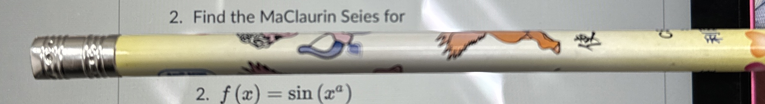 Find the Maclaurin series for f ( x ) = sin ( x ^