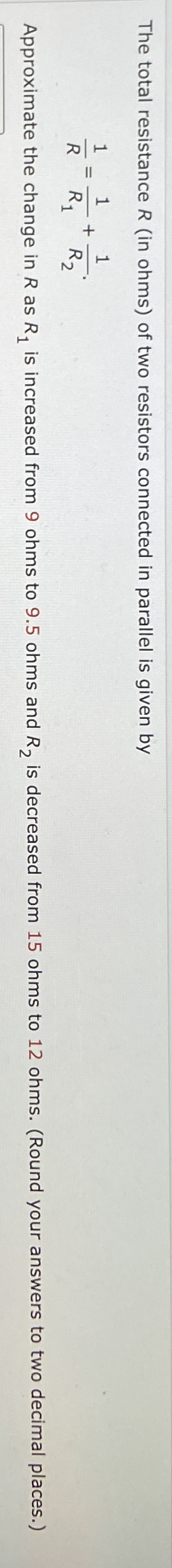 The total resistance R ( in ohms ) of two