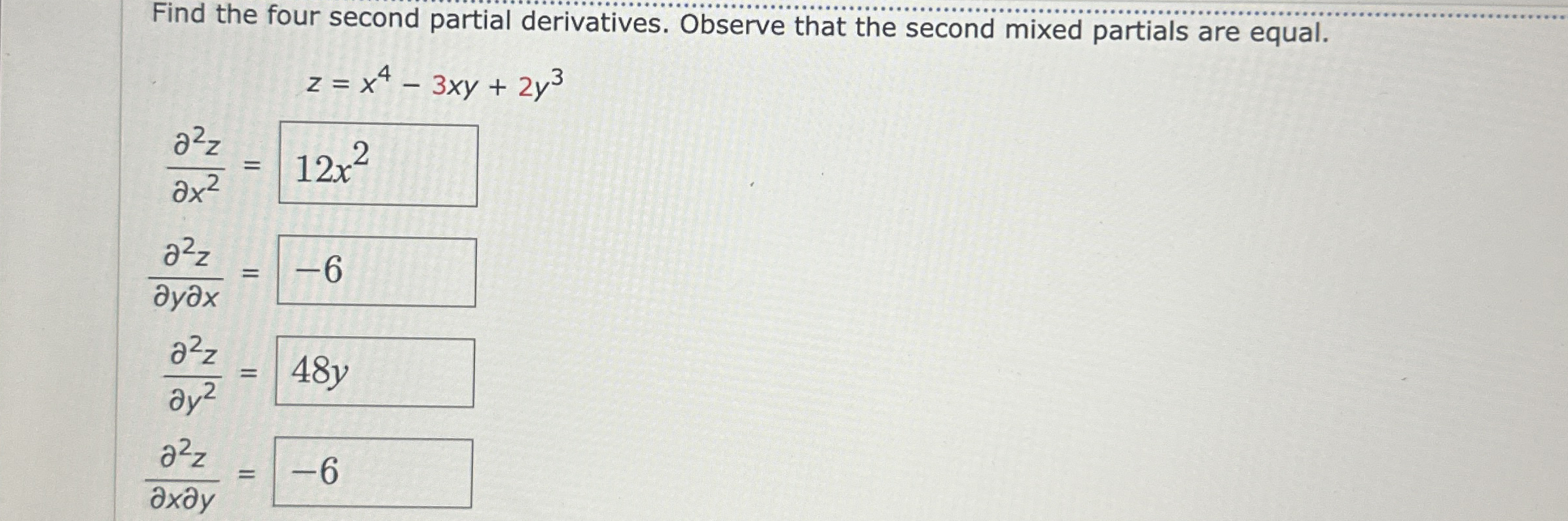 Find the four second partial derivatives. Observe