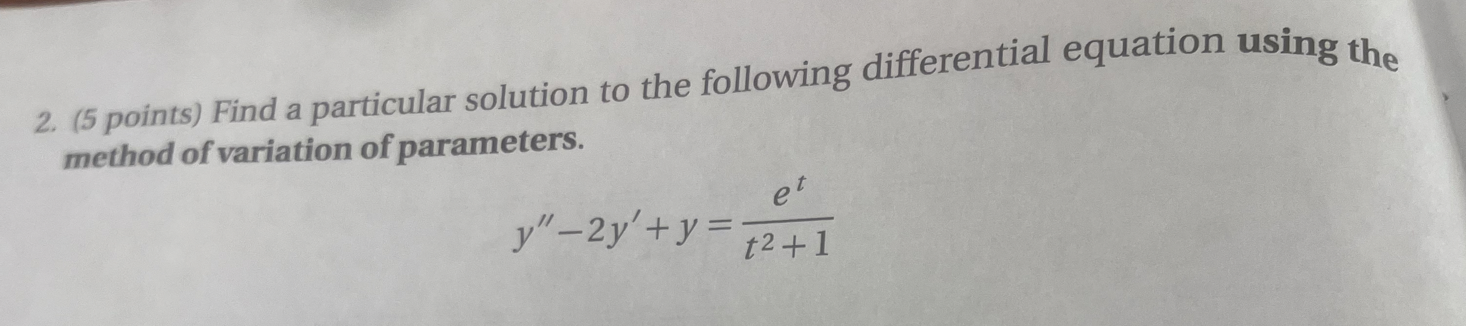 SHOW ALL STPES: Find a particular solution to the
