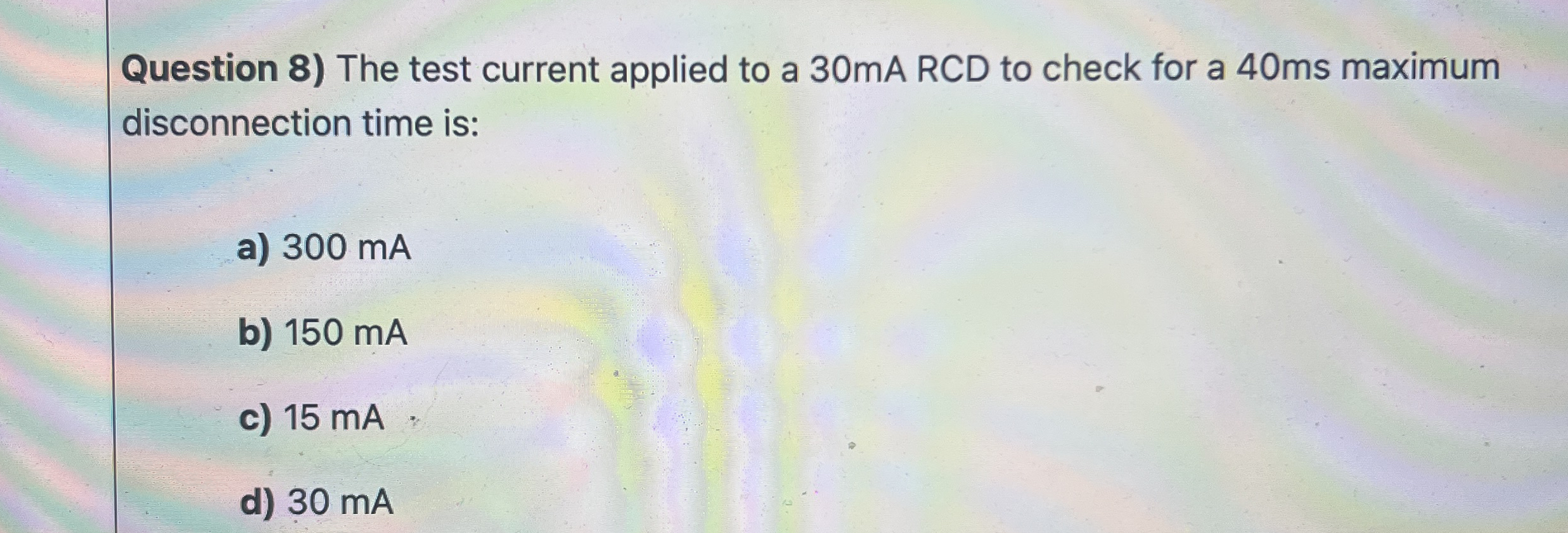 Question 8 ) The test current applied to a 3 0