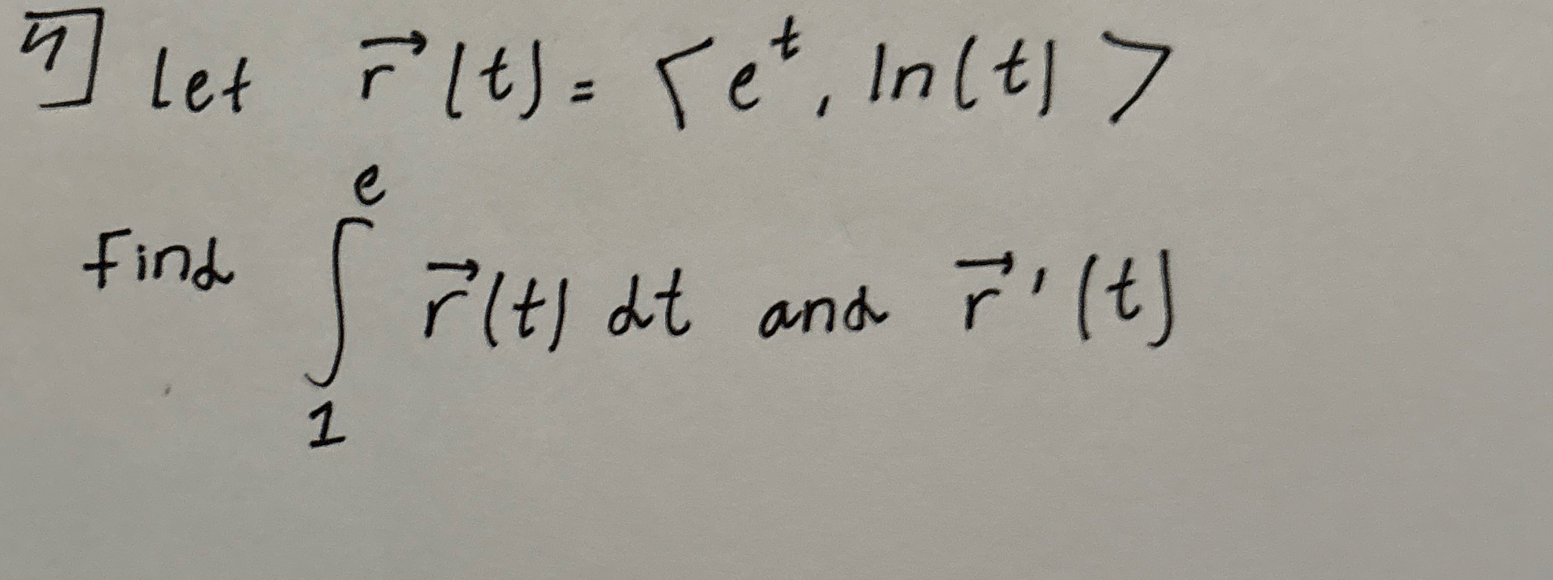 4 ] Let vec ( r ) ( t ) = ( : e t , l n ( t ) : )