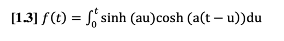 f ( t ) = \ int _ 0 ^ t sinh ( au ) cosh ( a ( t