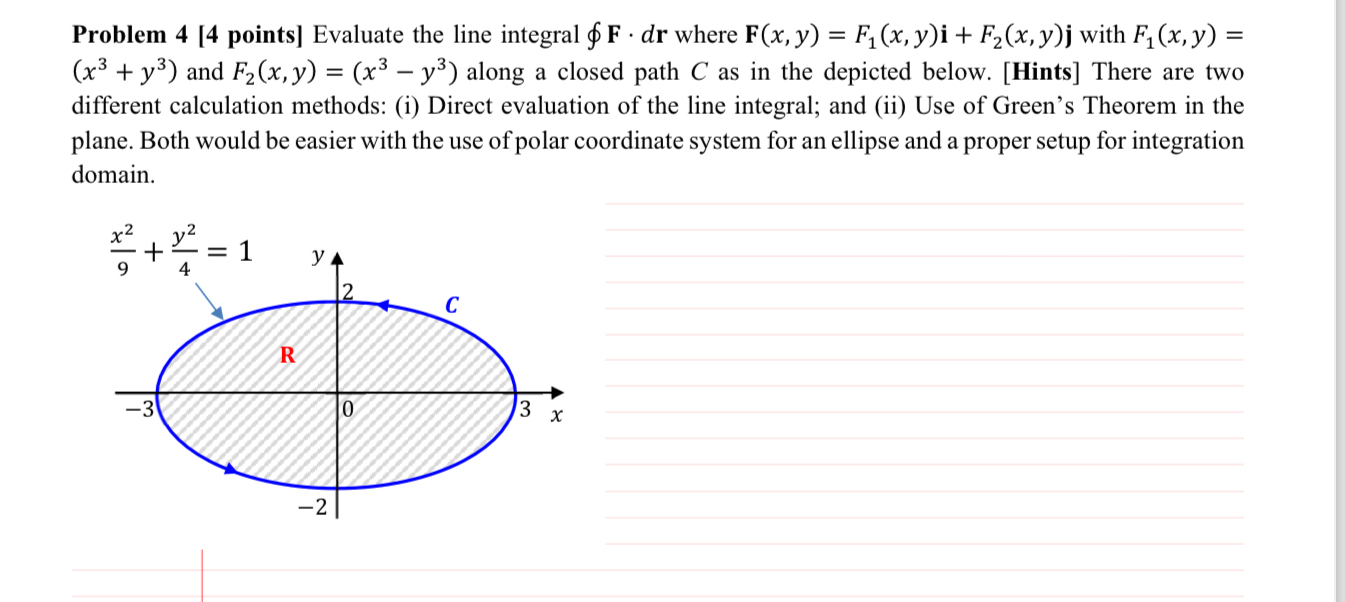 Problem 4 [ 4 points ] Evaluate the line integral